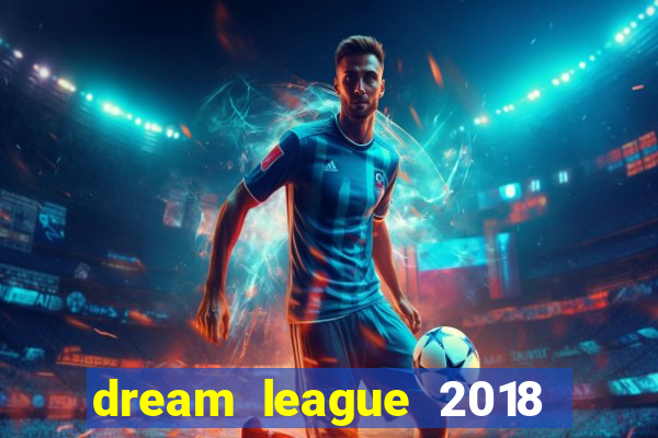 dream league 2018 dinheiro infinito